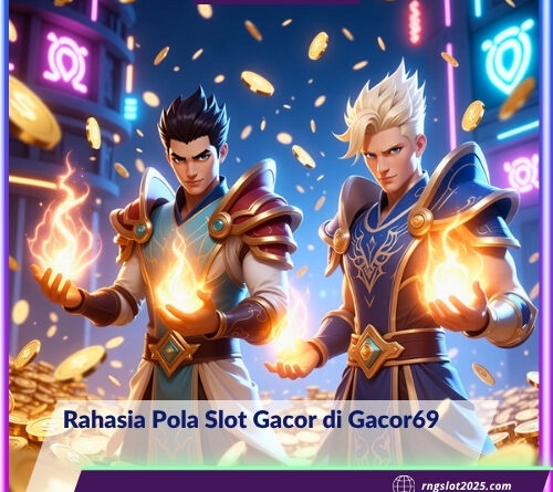 Rahasia Pola Slot Gacor di Gacor69