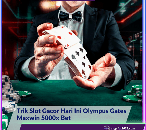 Trik Slot Gacor Hari Ini Olympus Gates Maxwin 5000x Bet