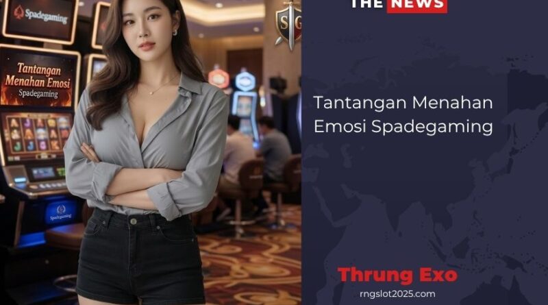 Tantangan Menahan Emosi Spadegaming